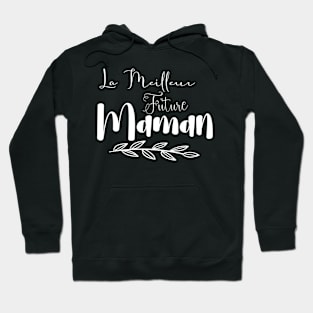 La meilleur Future Maman Hoodie